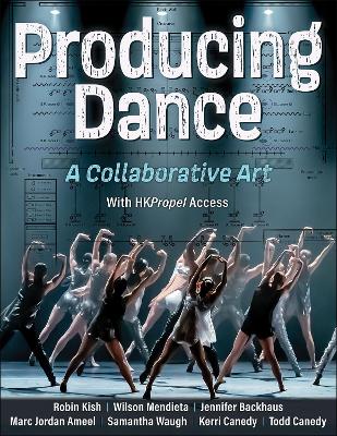 Producing Dance: A Collaborative Art New edition