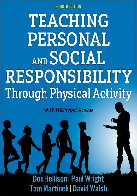Teaching Personal and Social Responsibility Through Physical Activity Fourth Edition