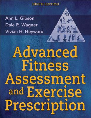 Advanced Fitness Assessment and Exercise Prescription Ninth Edition