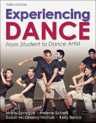 Experiencing Dance: From Student to Dance Artist Third Edition