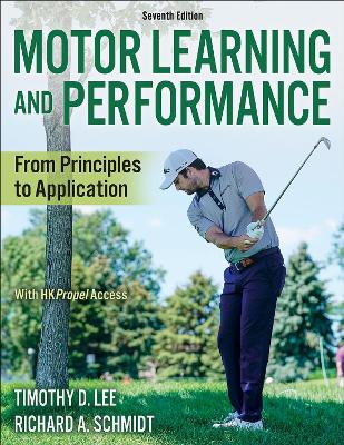 Motor Learning and Performance: From Principles to Application Seventh Edition