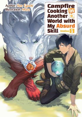 Campfire Cooking in Another World With My Absurd Skill: Omnibus 1 (Light  Novel)