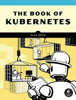 Book of Kubernetes: A Complete Guide to Container Orchestration