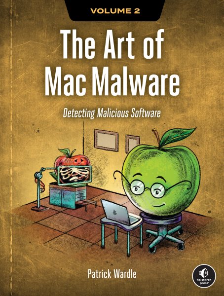 Detecting Mac Malware: The Guide to Building Effective Security Tools