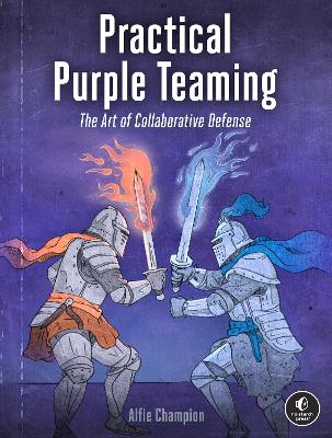 Practical Purple Teaming: The Art of Collaborative Defense