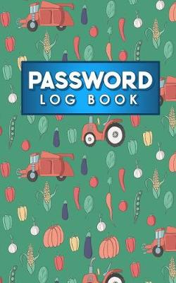 Password Log Book: Internet Address Password Logbook, Password Keepers, Passcode Notebook,  Password Username Book, Cute Farm Animals Cover