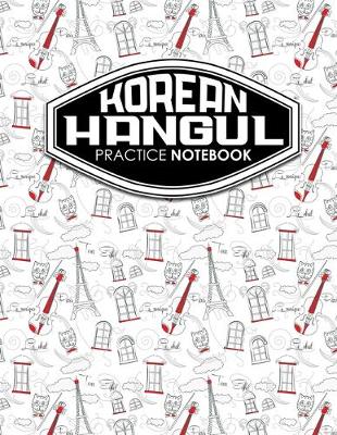 Korean Hangul Practice Notebook: Hangul Practice Book, Korean Hangul Practice Book, Korean Alphabet Workbook,  Korean Language Workbook, Cute Paris & Music Cover