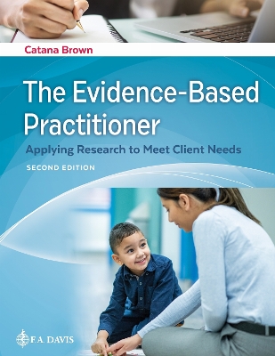Evidence-Based Practitioner: Applying Research to Meet Client Needs Second Edition