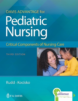 Davis Advantage for Pediatric Nursing: Critical Components of Nursing Care Third Edition