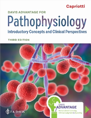 Davis Advantage for Pathophysiology: Introductory Concepts and Clinical Perspectives Third Edition