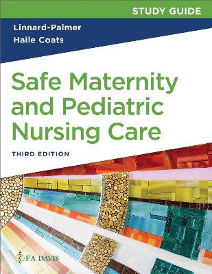 Study Guide for Safe Maternity and Pediatric Nursing Care Third Edition