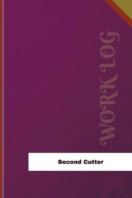 Second Cutter Work Log: Work Journal, Work Diary, Log - 126 pages, 6 x 9 inches