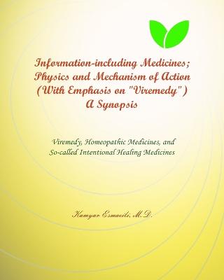 Information-including Medicines; Physics and Mechanism of Action (With  Emphasis on Viremedy) A Synopsis: Viremedy, Homeopathic Medicines, and the So-called Intentional Healing  Medicines