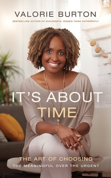 It's About Time: The Art of Choosing the Meaningful Over the Urgent; Library Edition Unabridged