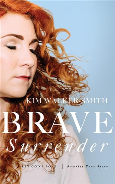 Brave Surrender: Let God's Love Rewrite Your Story, Library Edition Unabridged