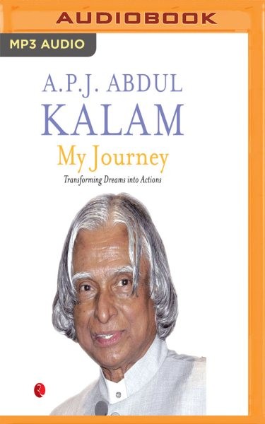 My Journey: Transforming Dreams into Actions Unabridged