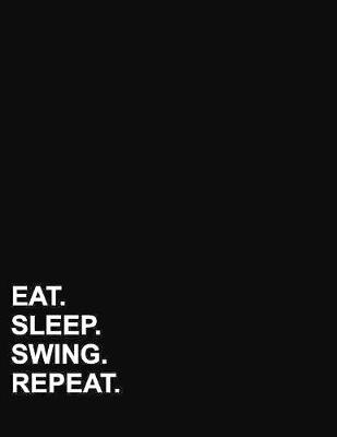 Eat Sleep Swing Repeat: Two Column Ledger Bookkeeping Ledger Book, Bookkeeping Ledger For Church,  Ledger Receipt Book, 8.5 x 11, 100 pages