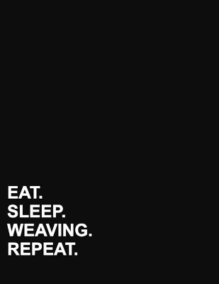Eat Sleep Weaving Repeat: Two Column Ledger Accounting Journal Entry Book, Accounting Journal Ledger,  Bookkeeping Ledger For Small Business, 8.5 x 11, 100 pages