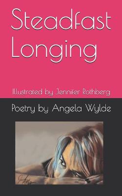 Steadfast Longing: Poetry