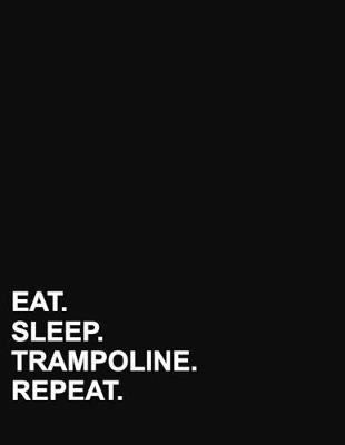 Eat Sleep Trampoline Repeat: Four Column Ledger Cash Book, Accounting Ledger Notebook, Business Ledger  Book, 8.5 x 11, 100 pages