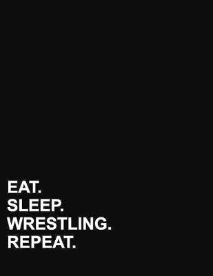Eat Sleep Wrestling Repeat: Four Column Ledger Accounting Journal Entry Book, Accounting Journal Ledger,  Bookkeeping Ledger For Small Business, 8.5 x 11, 100 pages