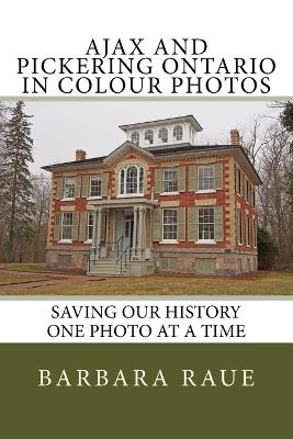 Ajax and Pickering Ontario in Colour Photos: Saving Our History One Photo at a Time
