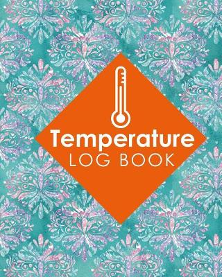 Temperature Log Book: Food Temperature Log Template, Temperature Control Log, Kitchen Temperature  Check Sheets, Temperature Recorder Data Logger, Hydrangea Flower Cover