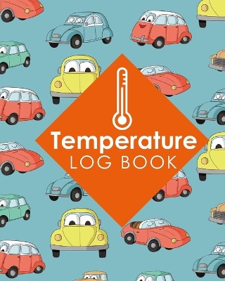 Temperature Log Book: Food Temperature Log Sheet, Temperature Check Sheet, Fridge Temperature  Record Sheet Template, Temperature Recorder, Cute Cars & Trucks Cover