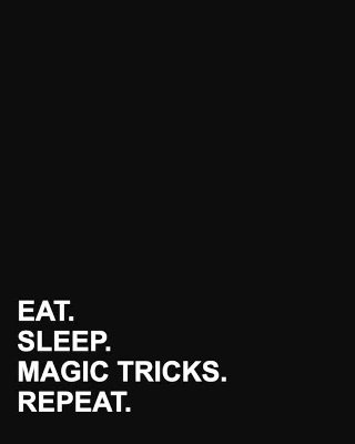 Eat Sleep Magic Tricks Repeat: Dot Grid Notebook, Bullet Grid Journal Graph Notebook, Bullet Grid Journal  Graph Paper, Bullet Grid Journal Notebook, 8x10, 160 pages