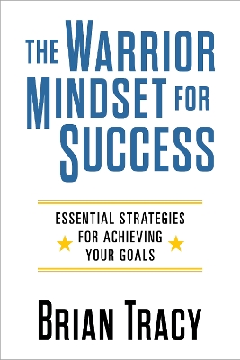 Warrior Mindset for Success: Essential Strategies for Achieving Your Goals