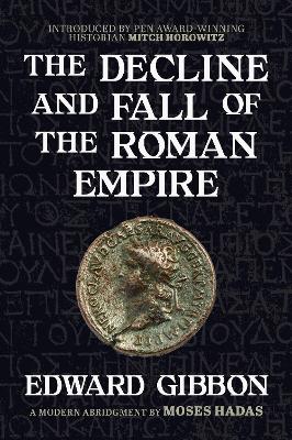 Decline and Fall of the Roman Empire: A Modern Abridgment by Moses Hadas