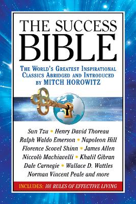 Success Bible: The World's Greatest Inspirational Classics Abridged and Introduced by Mitch  Horowitz