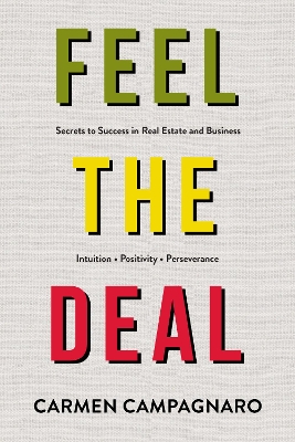 Feel the Deal: Unlocking Secrets to Success in Real Estate and Business