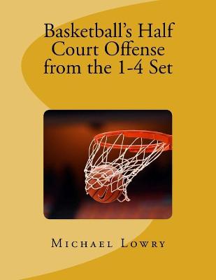 Basketball's Half Court Offense from the 1-4 Set
