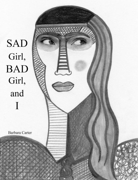 SAD Girl, BAD Girl, and I