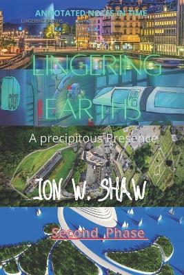 Lingering Earths: A Precipitous Presence