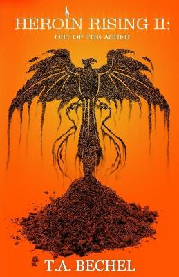 Heroin Rising II: Out of the Ashes