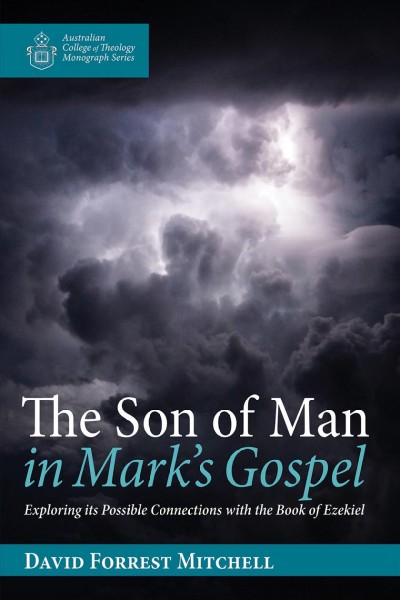 Son of Man in Mark's Gospel: Exploring its Possible Connections with the Book of Ezekiel