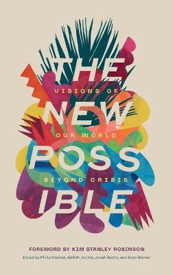 New Possible: Visions of Our World Beyond Crisis