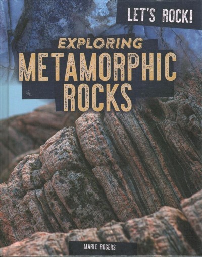 Exploring Metamorphic Rocks