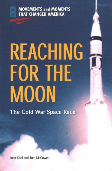 Reaching for the Moon: The Cold War Space Race