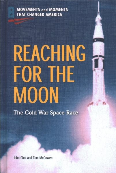 Reaching for the Moon: The Cold War Space Race