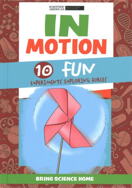 In Motion: 10 Fun Experiments Exploring Forces