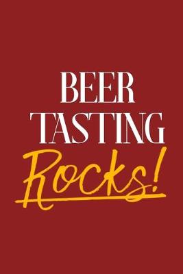 Beer Tasting Rocks!
