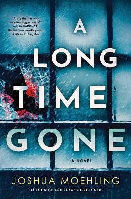 Long Time Gone: A Novel