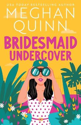 Bridesmaid Undercover