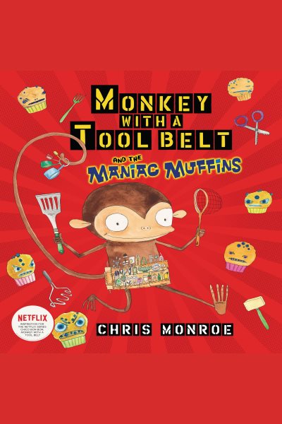 Monkey with a Tool Belt and the Maniac Muffins Unabridged edition
