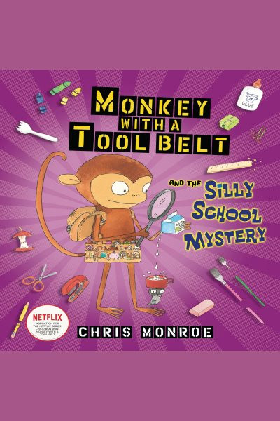 Monkey with a Tool Belt and the Silly School Mystery Unabridged edition