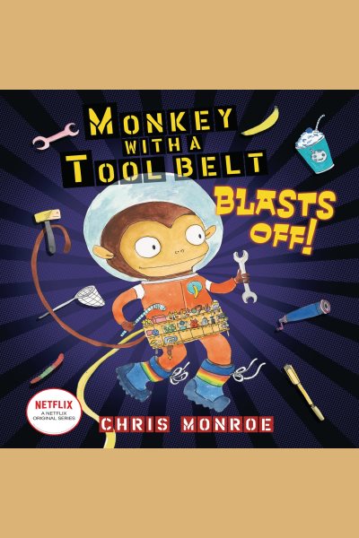 Monkey with a Tool Belt Blasts Off! Unabridged edition