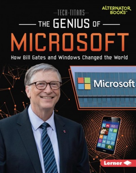 Genius of Microsoft: How Bill Gates and Windows Changed the World
